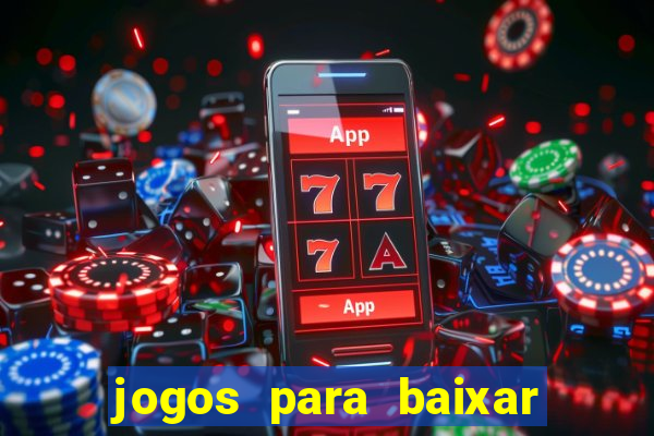 jogos para baixar que ganha dinheiro